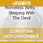 Homeless Betty - Sleeping With The Devil cd