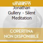 Jonathan Gullery - Silent Meditation cd