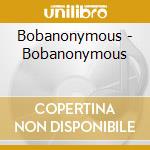 Bobanonymous - Bobanonymous cd