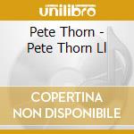 Pete Thorn - Pete Thorn Ll cd musicale di Pete Thorn