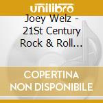 Joey Welz - 21St Century Rock & Roll Suvivor cd
