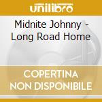 Midnite Johnny - Long Road Home cd