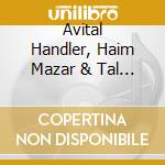 Avital Handler, Haim Mazar & Tal Samnon - Tubalicious cd
