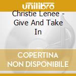 Christie Lenee - Give And Take In cd