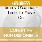 Jimmy O'connor - Time To Move On cd