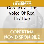 Gorganus - The Voice Of Real Hip Hop cd