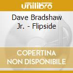 Dave Bradshaw Jr. - Flipside cd