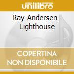 Ray Andersen - Lighthouse cd