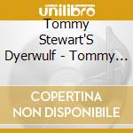Tommy Stewart'S Dyerwulf - Tommy Stewart'S Dyerwulf cd