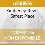 Kimberley Rew - Safest Place cd