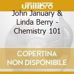 John January & Linda Berry - Chemistry 101 cd