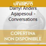 Darryl Anders Agapesoul - Conversations cd