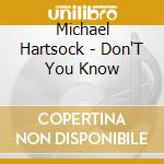 Michael Hartsock - Don'T You Know cd