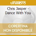 Chris Jasper - Dance With You cd