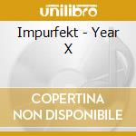 Impurfekt - Year X cd