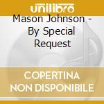 Mason Johnson - By Special Request cd