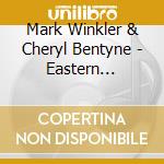 Mark Winkler & Cheryl Bentyne - Eastern Standard Time cd musicale di Mark Winkler & Cheryl Bentyne