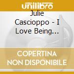 Julie Cascioppo - I Love Being Abroad cd