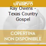 Ray Owens - Texas Country Gospel cd