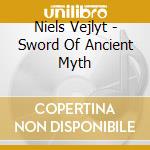 Niels Vejlyt - Sword Of Ancient Myth cd