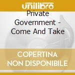 Private Government - Come And Take cd
