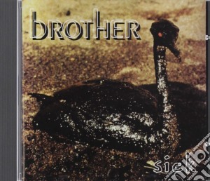 Brother - Sick cd musicale di Brother