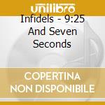 Infidels - 9:25 And Seven Seconds cd