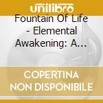 Fountain Of Life - Elemental Awakening: A Calling To The Mother cd