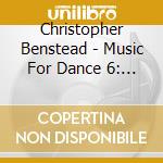 Christopher Benstead - Music For Dance 6: Double Act cd