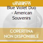 Blue Violet Duo - American Souvenirs cd