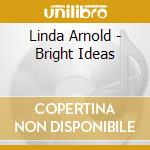 Linda Arnold - Bright Ideas cd