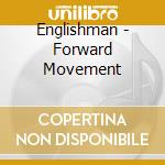 Englishman - Forward Movement cd