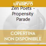 Zen Poets - Propensity Parade