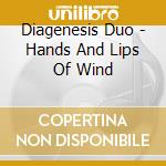Diagenesis Duo - Hands And Lips Of Wind cd