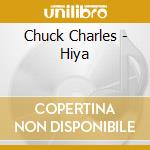Chuck Charles - Hiya cd