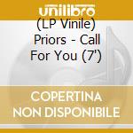 (LP Vinile) Priors - Call For You (7