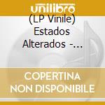 (LP Vinile) Estados Alterados - Lumisphera vinile