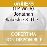 (LP Vinile) Jonathan Blakeslee & The Band Of Fronds - Ferris Wheelin' vinile
