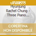 Hyunjung Rachel Chung - Three Piano Sonatas By Women Composers cd