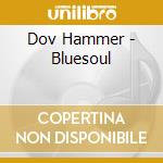 Dov Hammer - Bluesoul cd