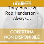 Tony Hurdle & Rob Henderson - Always Swingin'And Poppin' cd