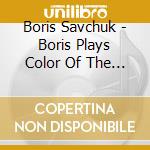 Boris Savchuk - Boris Plays Color Of The Night cd