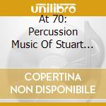 At 70: Percussion Music Of Stuart Saunders / Var cd