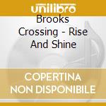 Brooks Crossing - Rise And Shine cd