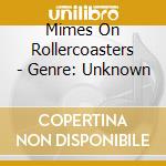 Mimes On Rollercoasters - Genre: Unknown cd