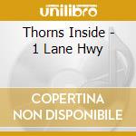 Thorns Inside - 1 Lane Hwy cd