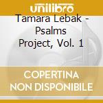 Tamara Lebak - Psalms Project, Vol. 1 cd
