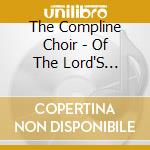 The Compline Choir - Of The Lord'S Mercies cd