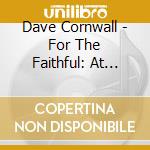 Dave Cornwall - For The Faithful: At Christmas cd musicale di Dave Cornwall
