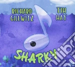 Richard Gilewitz & Tim May - Sharky cd